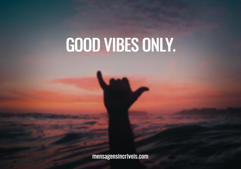 Good vibes only. 